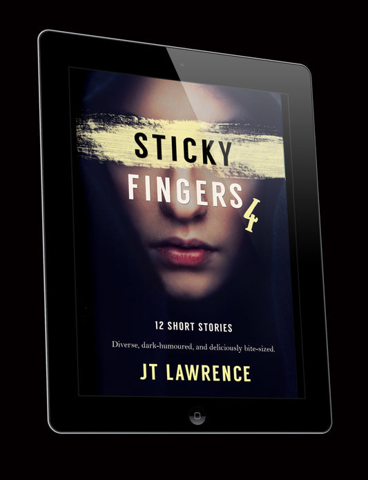 Sticky Fingers 4 12 short stories diverse dark-humoured and deliciously bite-sized by JT Lawrence fiction