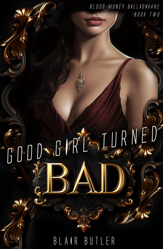 Good Girl Turned Bad (Blood Money Billionaire Book 2) (paperback)