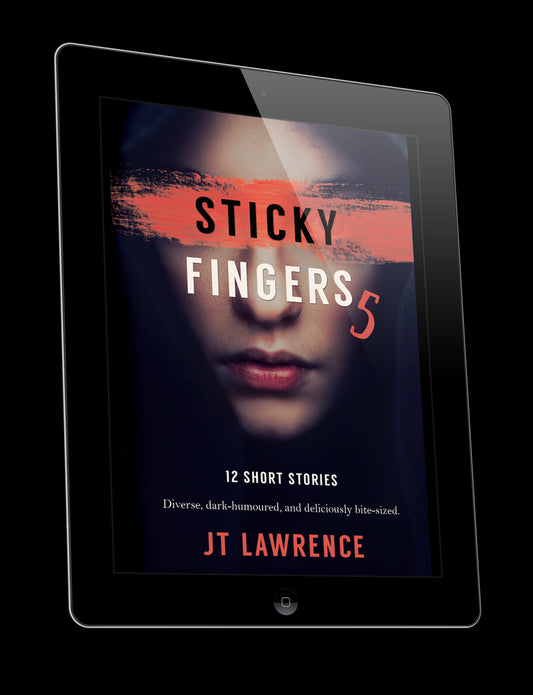 Sticky Fingers 5 12 short stories diverse, dark-humoured and deliciously bite-sized by JT Lawrence fiction