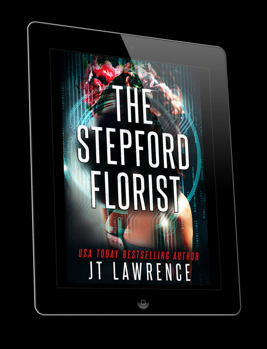 The Stepford Florist: A short, sexy, cyberpunk thriller (ebook)